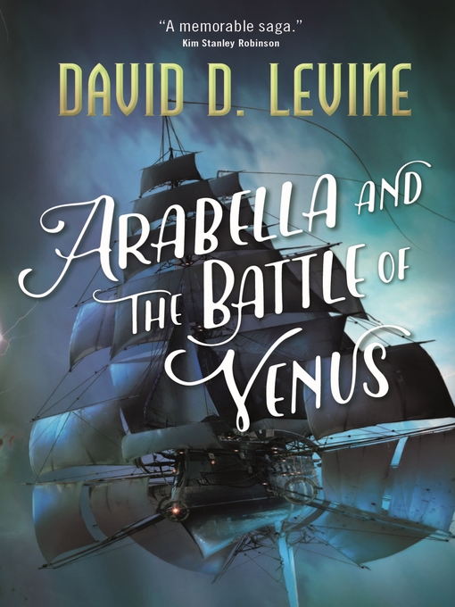 Title details for Arabella and the Battle of Venus by David D. Levine - Wait list